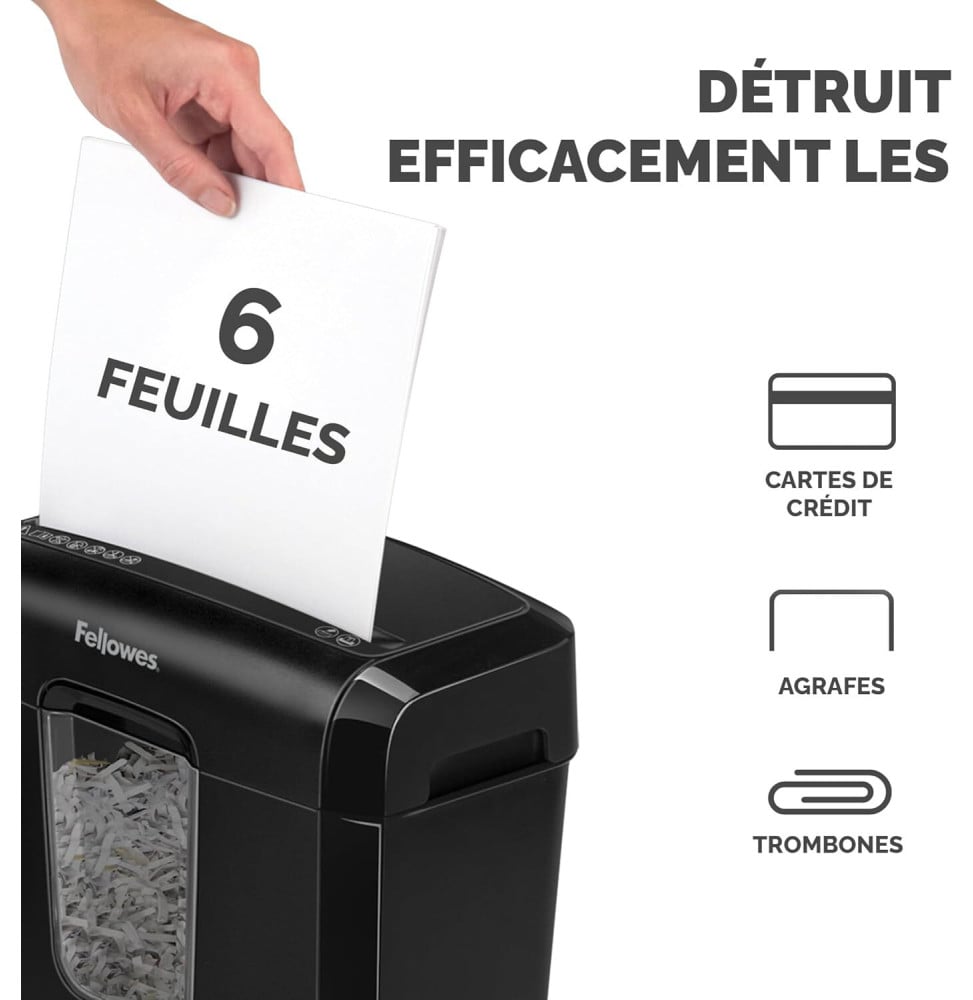 DESTRUCTEUR FELLOWES POWERSHRED® 6C — SÉCURITÉ P-4 · 11 L · 6 FEUILLES/PASSAGE
